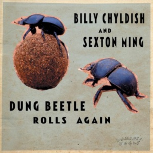 Billy Childish And Sexton Ming – Dung Beetle Rolls Again