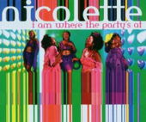 Nicolette – I Am Where The Partys At