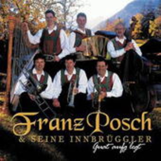 Franz Posch & seine Innbrüggler – Guat aufg'legt