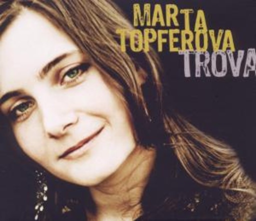 Marta Topferova – Trova