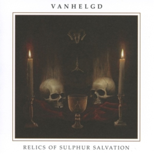 Vanhelgd – Relics Of Sulphur Salvation