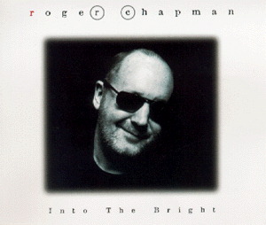 Roger Chapman – Into The Bright