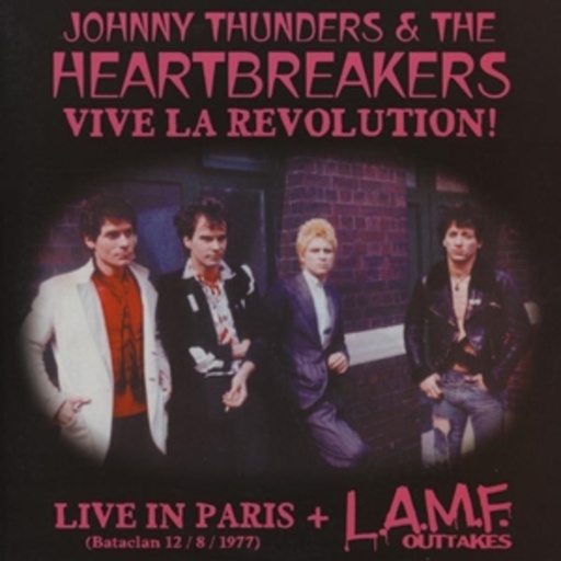 Johnny Thunders & The Heartbreakers – Vive La Revolution