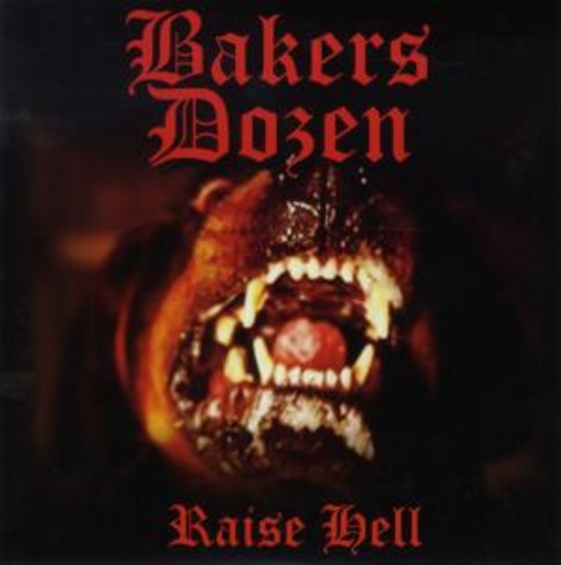 Bakers Dozen – Raise Hell