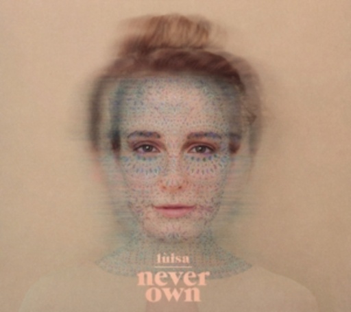 Luisa – Never Own