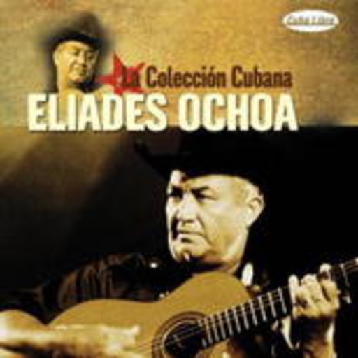 Eliades Ochoa – La Coleccion Cubana