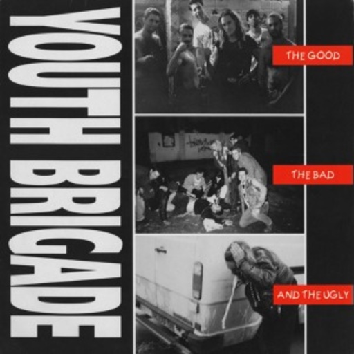 Youth Brigade – The Good, The Bad And The Ugly