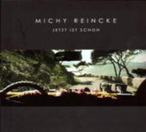 Michy Reincke – Jetzt ist schön