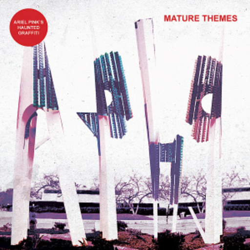 Ariel Pink's Haunted Graffiti – Mature Themes