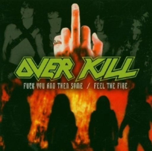 Overkill – Fuck You And Then Some