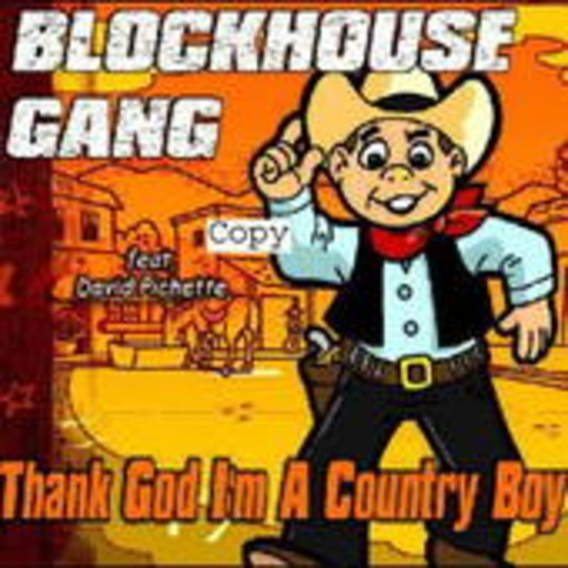 Blockhouse Gang – Thank God I'm A Country Boy