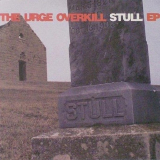 Urge Overkill – The Stull EP