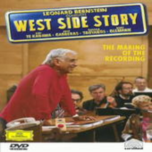 Leonard Bernstein/Kiri Te Kanawa/José Carreras/... – West Side Story - The Making Of The Recording