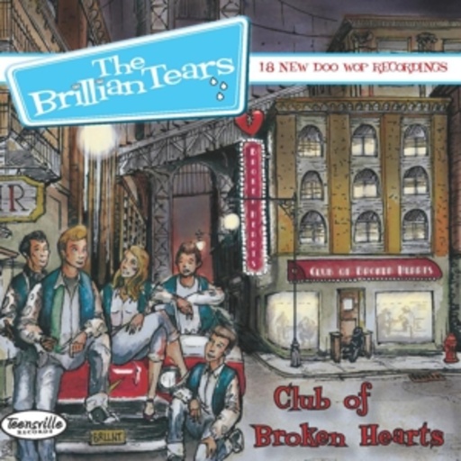 The Brilliantears – Club Of Broken Hearts - 18 New Doo Wop Recordings