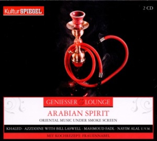 Diverse – Kultur Spiegel Geniesser Lounge: Arabian Spirit - Oriental Music