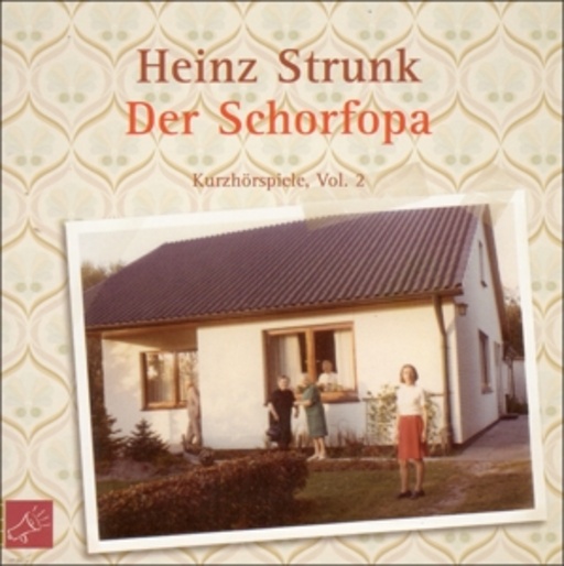 Heinz Strunk – Der Schorfopa - Kurzhörspiele 2