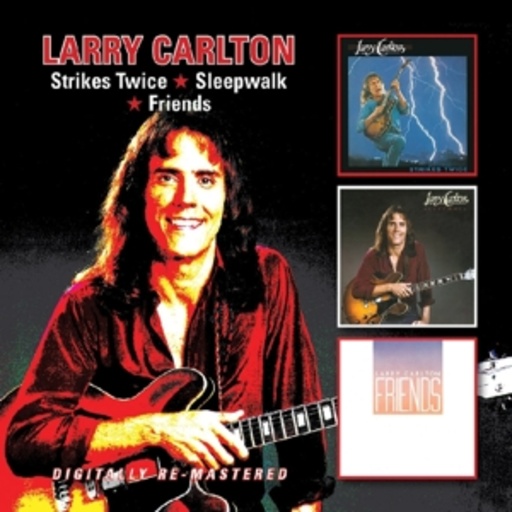 Larry Carlton – Strikes Twice/Sleepwalk/Friends