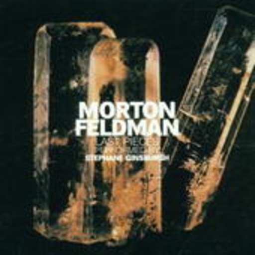 Morton Feldman – Last Pieces (Performed By Stephane Ginsburgh)