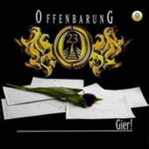 Offenbarung 23 – Folge 9: Gier!