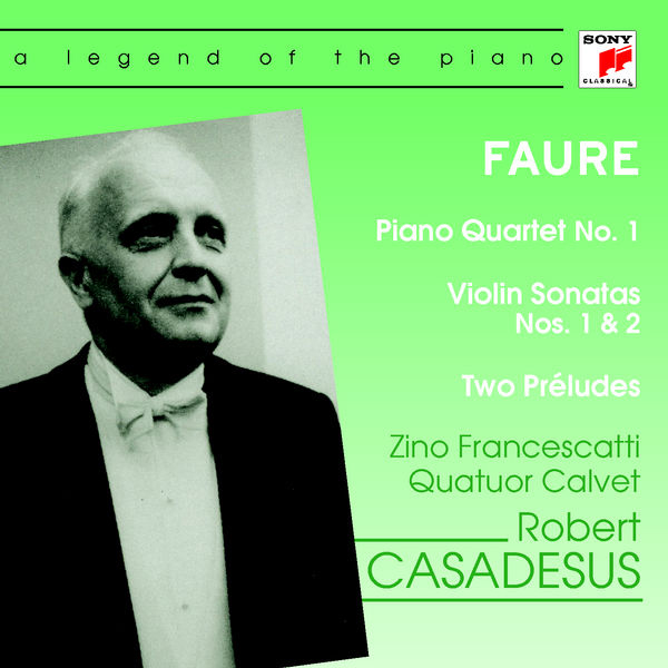 Robert Casadeus – Piano Quartet No. 1/Violin Sonatas Nos. 1 & 2 (A Legend Of The Piano-Serie)