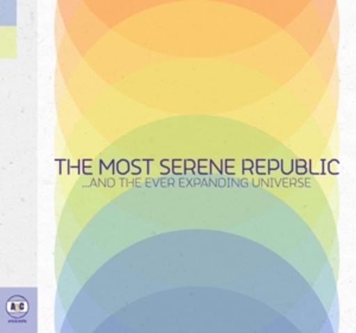 The Most Serene Republic – And The Ever Expanding Universe