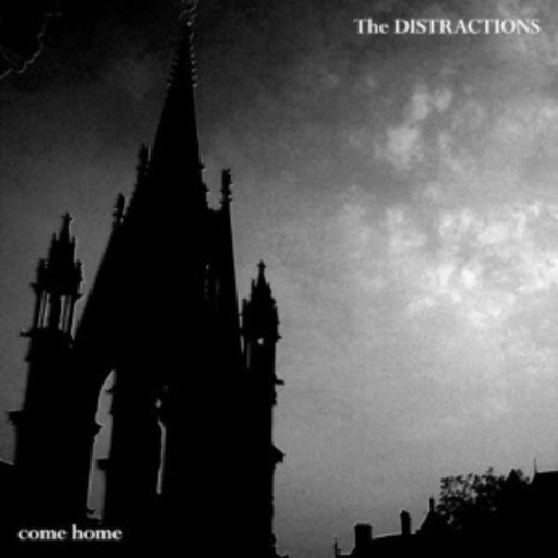 The Distractions – Come Home!