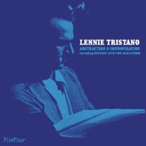 Lennie Tristano – Abstraction & Improvisation