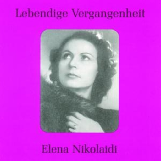 Elena Nikolaidi – Lebendige Vergangenheit - Opernarien und Lieder