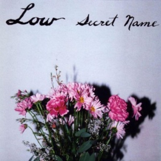 Low – Secret Name