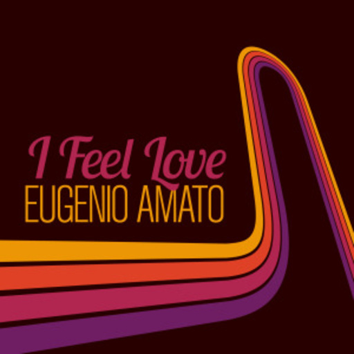 Eugenio Amato – I Feel Love