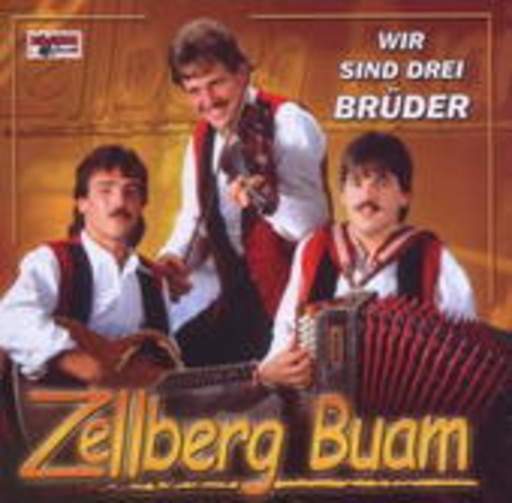 Zellberg Buam – Wir sind drei Brüder