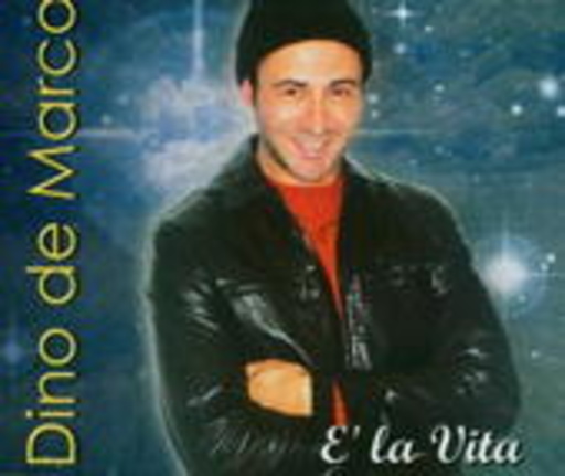 Dino de Marco – E' La Vita