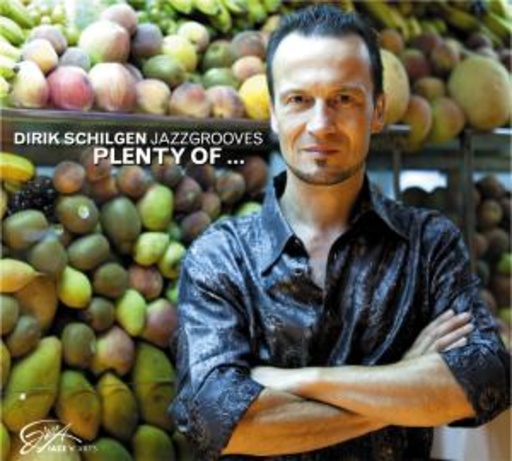 Dirk Schilgen JazzGrooves – Plenty Of..