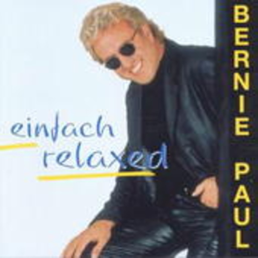 Bernie Paul – Einfach relaxed