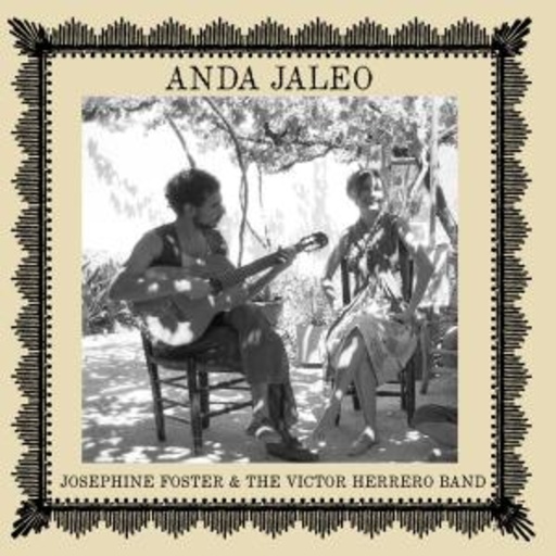 Josephine Foster & The Victor Herrero Band – Anda Jaleo