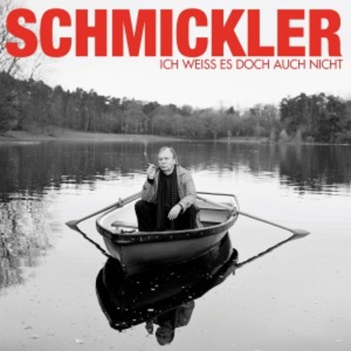 Wilfried Schmickler – Ich weiß es doch auch nicht