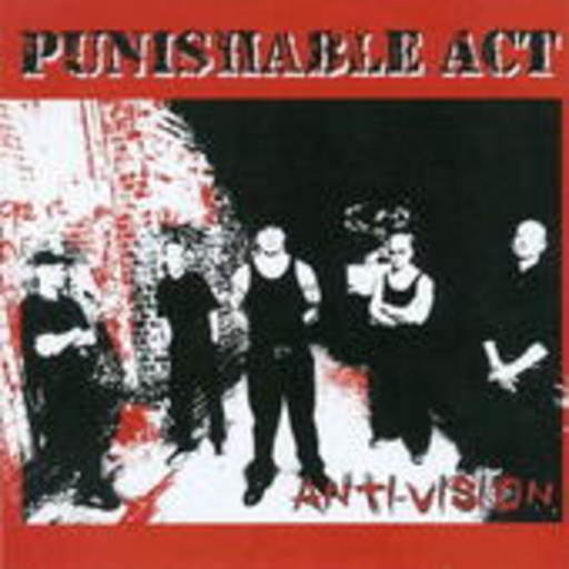 Punishable Act – Anti-Vision