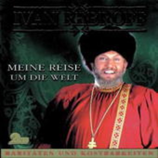 Ivan Rebroff – Meine Reise um die Welt - Raritäten und Kostbarkeiten