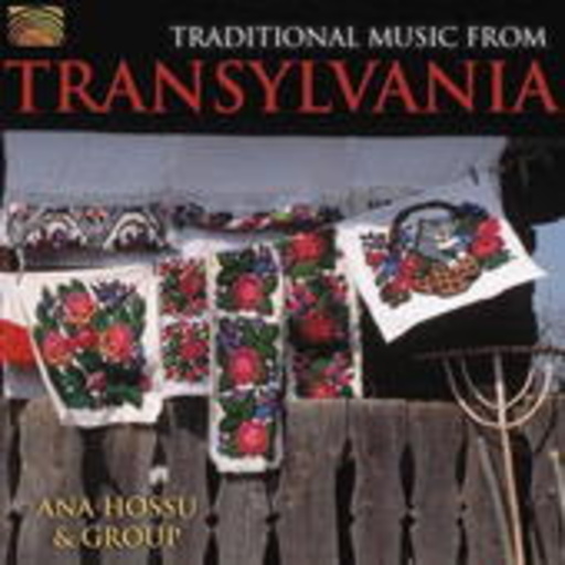 Ana Hossu & Group – Traditional Music From Transylvania