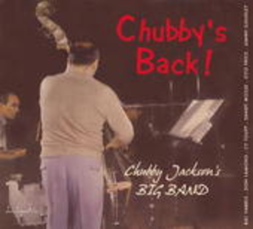 Chubby Jackson Big Band – Chubby's Back + I'm Entitled To You