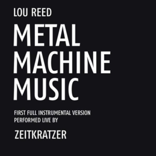 Zeitkratzer – Metal Machine Music