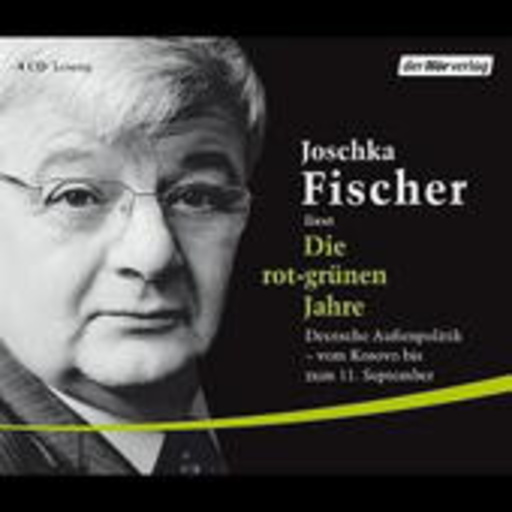 Joschka Fischer – Die rot-grünen Jahren