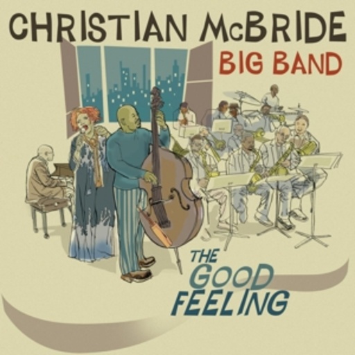 Christian McBride Big Band – The Good Feeling