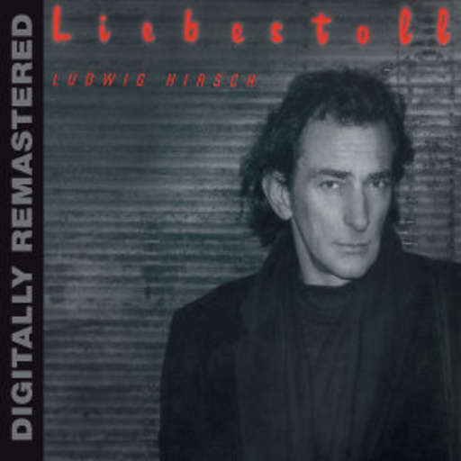Ludwig Hirsch – Liebestoll