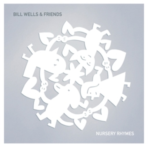 Bill Wells & Friends – Nursery Rhymes