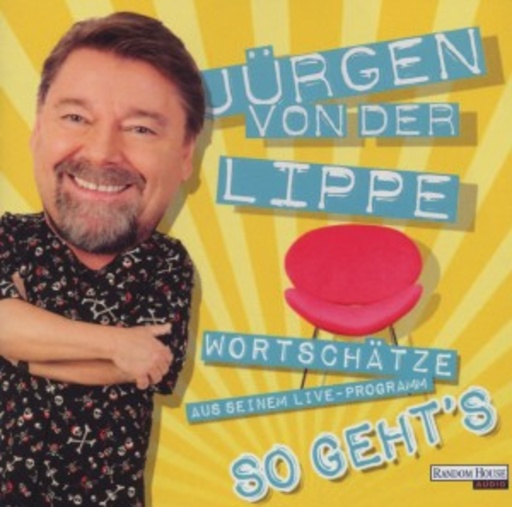 Jürgen von der Lippe – Wortschätze aus seinem Live-Programm "So geht's"