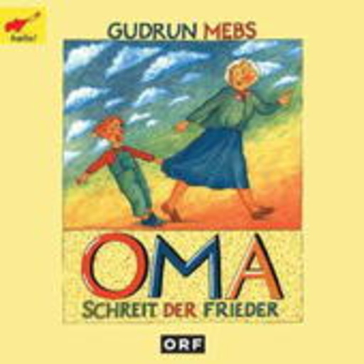 Gurdun Mebs – Oma, schreit der Frieder