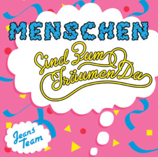 Jeans Team – Menschen (sind zum Träumen da)