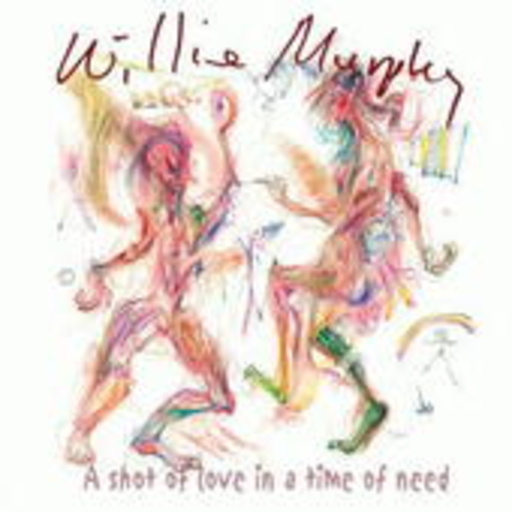 Willie Murphy – A Shot Of love In A Time Of Need