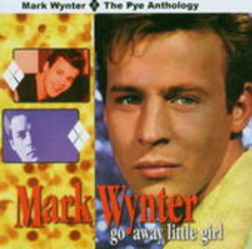 Mark Wynter – Go Away Little Girl/Pye Anthology